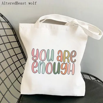 Женская покупательница You are enough С принтом Harajuku, женская сумка для покупок, холщовая сумка для покупок, женская сумка-тоут, женская сумка на плечо