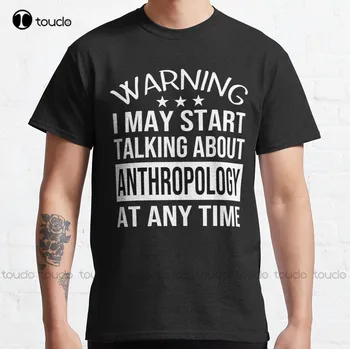 Я могу начать говорить об антропологии В любое время - Anthropology Classic Футболка Бейсбольная Рубашка На заказ Aldult Подростковая унисекс Ретро