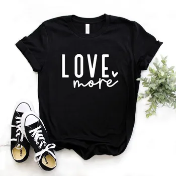 женские футболки с принтом love more heart, хлопковая повседневная забавная футболка для леди Ен, футболка для девочек, хипстерская футболка FS-517
